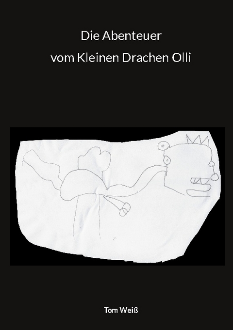 Die Abenteuer vom Kleinen Drachen Olli - Tom Weiß