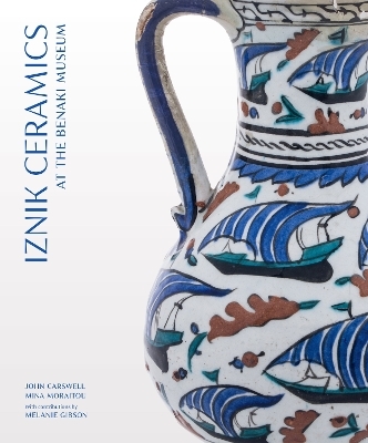 Iznik Ceramics at the Benaki Museum - John Carswell, Mina Moraitou