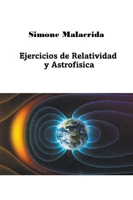 Ejercicios de Relatividad y Astrofísica - Simone Malacrida