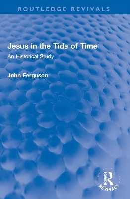 Jesus in the Tide of Time - John Ferguson