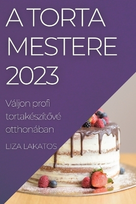 A Torta Mestere 2023 - Liza Lakatos