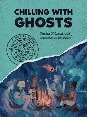 Chilling with Ghosts  - Insha Fitzpatrick