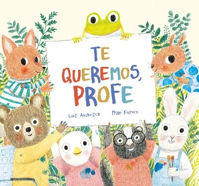 Te queremos, profe - Luis Amavisca