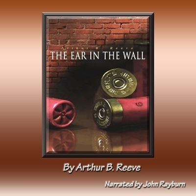 The Ear in the Wall - Arthur B Reeve