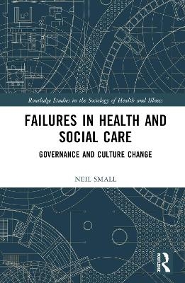 Failures in Health and Social Care - Neil Small