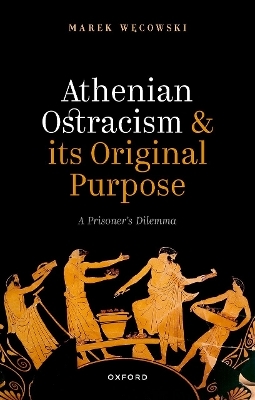 Athenian Ostracism and its Original Purpose - Marek Węcowski