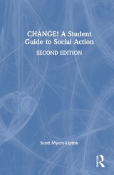 CHANGE! A Student Guide to Social Action - Myers-Lipton, Scott