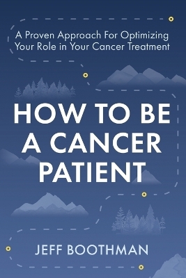 How To Be A Cancer Patient - Jeff Boothman