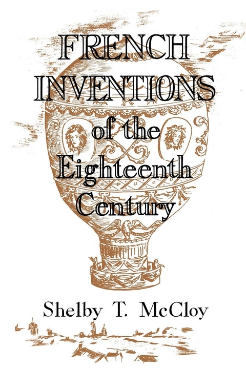 French Inventions of the Eighteenth Century - Shelby T. McCloy