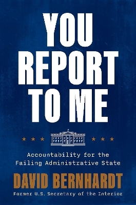 You Report to Me - David Bernhardt