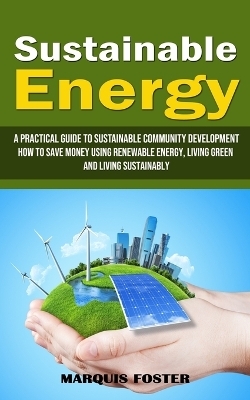 Sustainable Energy - Marquis Foster