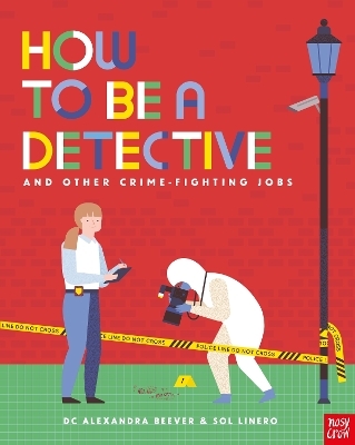 How to be a Detective and Other Crime-Fighting Jobs - DC Alexandra Beever