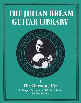 The Julian Bream Guitar Library Volume 1: The Baroque Era - 