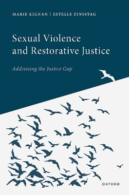 Sexual Violence and Restorative Justice - Marie Keenan, Estelle Zinsstag