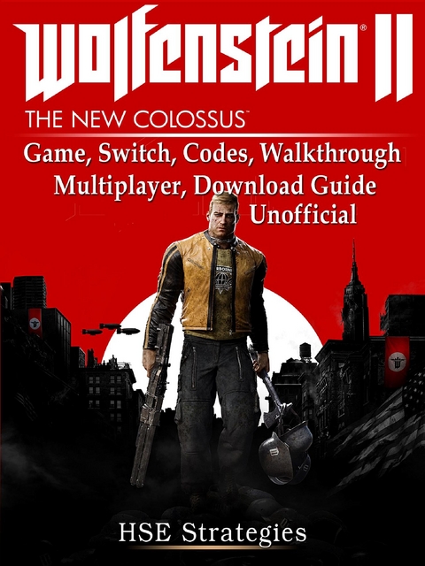 Wolfenstein 2 Game, Switch, Codes, Walkthrough, Multiplayer, Download Guide Unofficial -  HSE Strategies