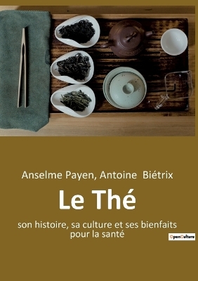 Le Thé - Anselme Payen, Antoine Biétrix