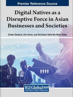 Handbook of Research on Digital Natives as a Disruptive Force in Asian Businesses and Societies - 