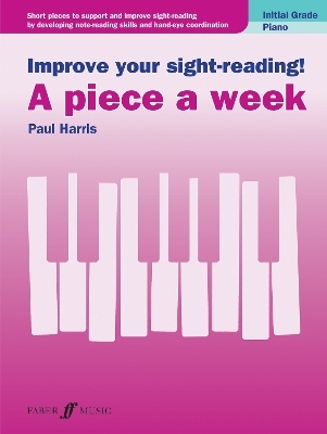 Improve your sight-reading! A piece a week Piano Initial Grade - 