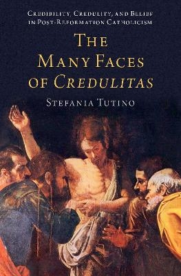 The Many Faces of Credulitas - Stefania Tutino