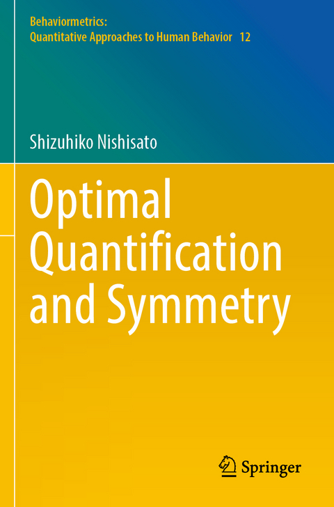 Optimal Quantification and Symmetry - Shizuhiko Nishisato