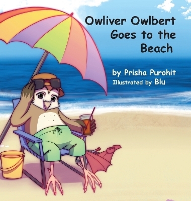 Owliver Owlbert Goes to the Beach - Prisha Purohit