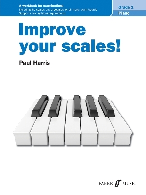 Improve your scales! Piano Grade 1 - Paul Harris