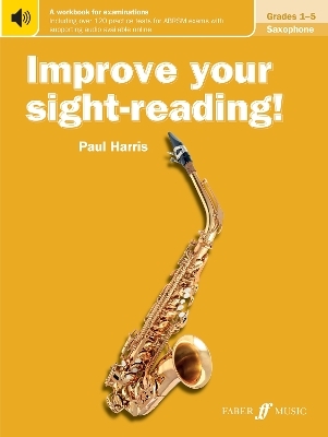 Improve your sight-reading! Saxophone Grades 1-5 - Paul Harris