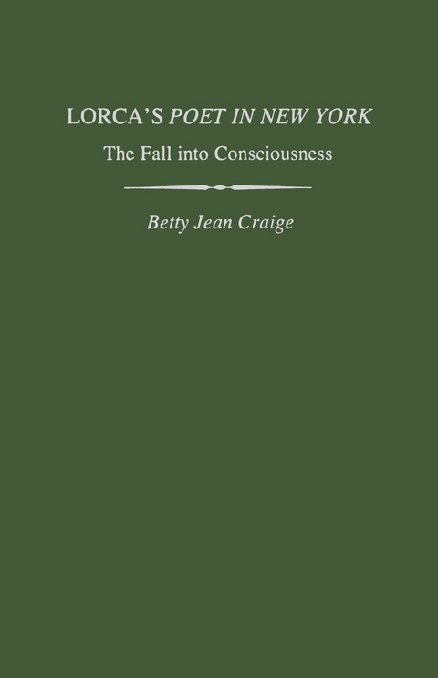 Lorca's Poet in New York - Betty Jean Craige