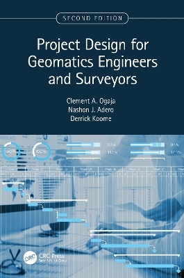 Project Design for Geomatics Engineers and Surveyors, Second Edition - Clement Ogaja, Nashon Adero, Derrick Koome