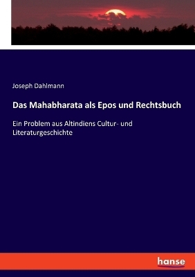 Das Mahabharata als Epos und Rechtsbuch - Joseph Dahlmann