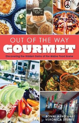 Out of the Way Gourmet - Ronni Arno, Veronica Stubbs