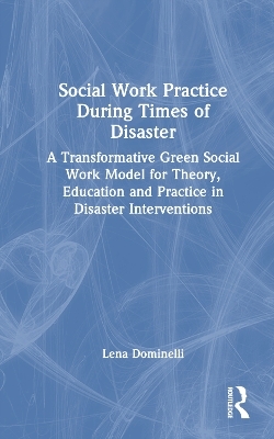 Social Work Practice During Times of Disaster - Lena Dominelli