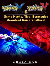 Pokemon X & Y Game Guide -  Joshua J Abbott