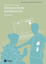 Übergeordnete Kompetenzen, Arbeitsbuch 1 (Print inkl. digitaler Ausgabe) - Gerda Haldemann, Marianne Knecht