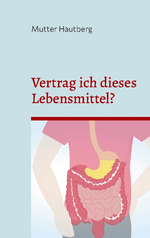 Vertrag ich dieses Lebensmittel? - Mutter Hautberg