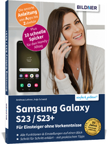 Samsung Galaxy S23 / S23+ - Für Einsteiger ohne Vorkenntnisse - Anja Schmid, Andreas Lehner