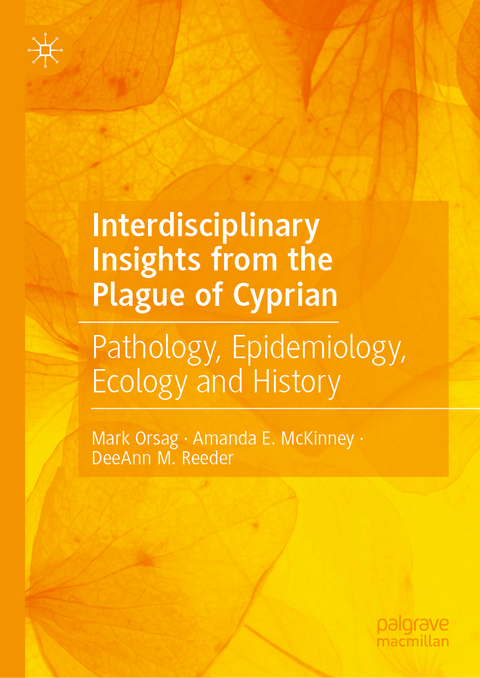 Interdisciplinary Insights from the Plague of Cyprian - Mark Orsag, Amanda E. McKinney, DeeAnn M. Reeder