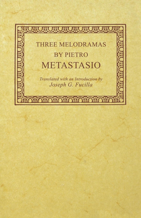 Three Melodramas by Pietro Metastasio - Pietro Metastasio