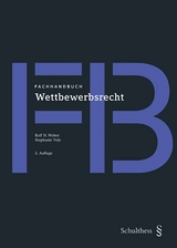 Fachhandbuch / Fachhandbuch Wettbewerbsrecht - Rolf H. Weber, Stephanie Volz