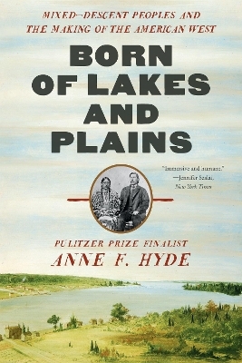 Born of Lakes and Plains - Anne F. Hyde