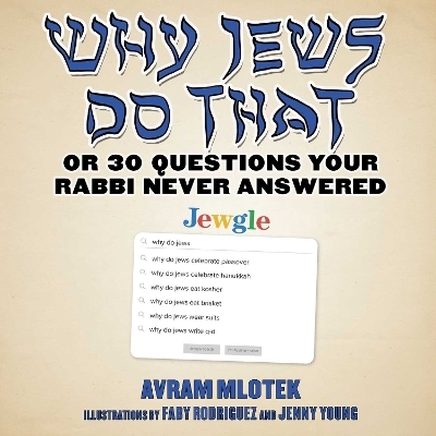 Why Jews Do That - Avram Mlotek