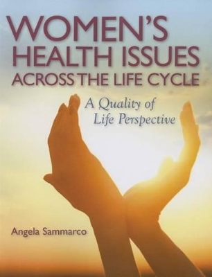 Women's Health Issues Across The Life Cycle - Angela Sammarco