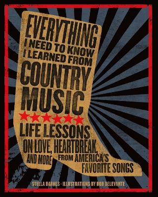 Everything I Need To Know I Learned From Country Music - Stella Barnes