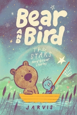 Bear and Bird: The Stars and Other Stories -  Jarvis