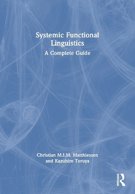 Systemic Functional Linguistics - Christian M.I.M. Matthiessen, Kazuhiro Teruya