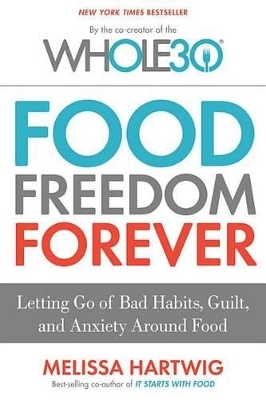 Food Freedom Forever - Melissa Hartwig Urban