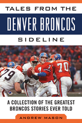 Tales from the Denver Broncos Sideline -  Andrew Mason