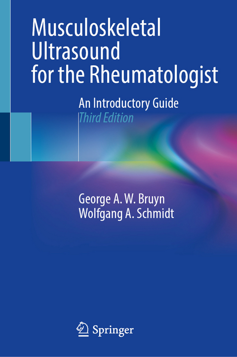 Musculoskeletal Ultrasound for the Rheumatologist - George A.W. Bruyn, Wolfgang A. Schmidt