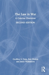 The Law in War - Corn, Geoffrey S.; Watkin, Ken; Williamson, Jamie