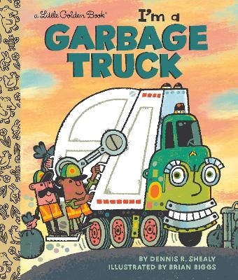 I'm a Garbage Truck - Dennis R. Shealy, Brian Biggs